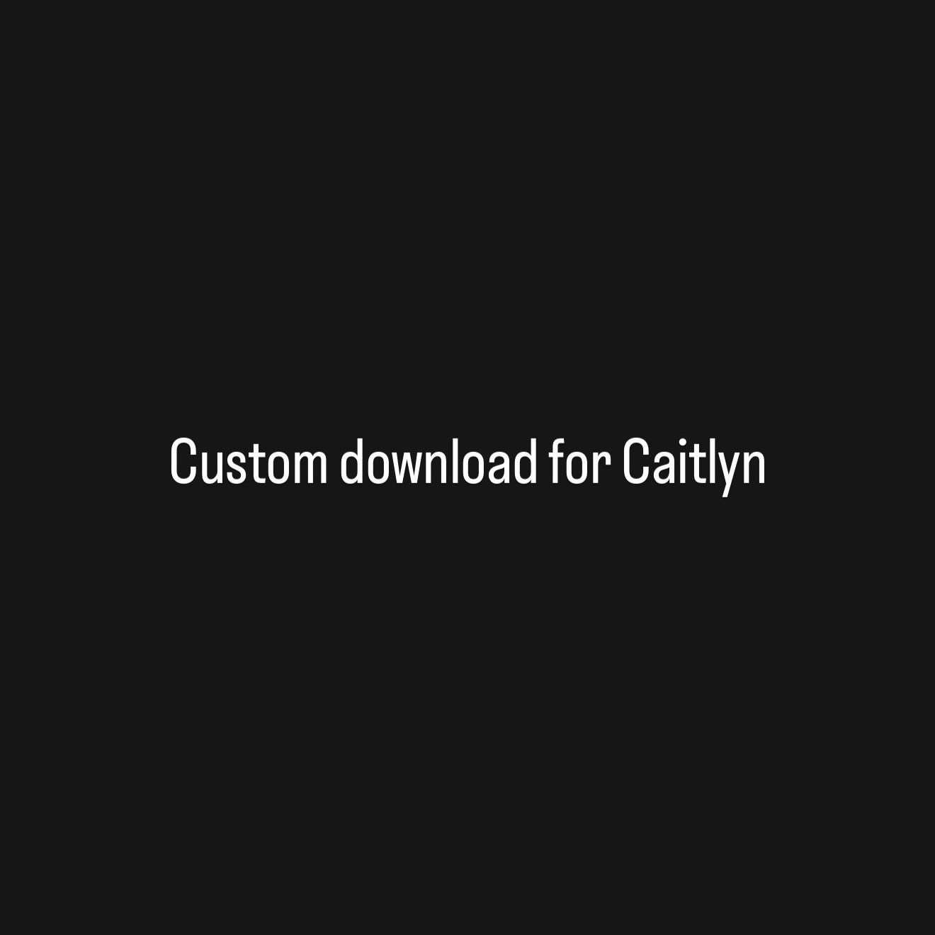 Digital file for Caitlyn